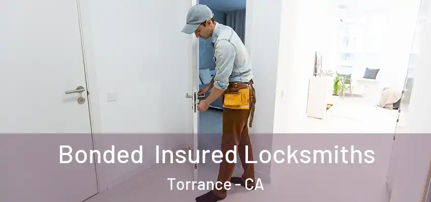  Bonded Insured Locksmiths Torrance - CA