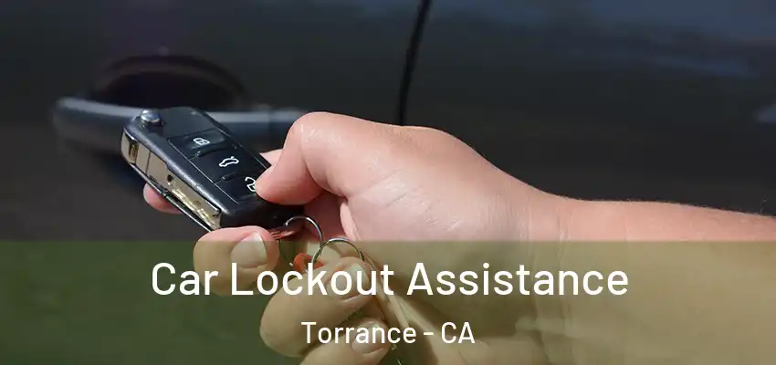  Car Lockout Assistance Torrance - CA