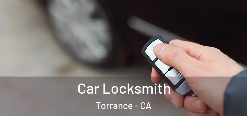  Car Locksmith Torrance - CA