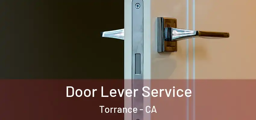  Door Lever Service Torrance - CA