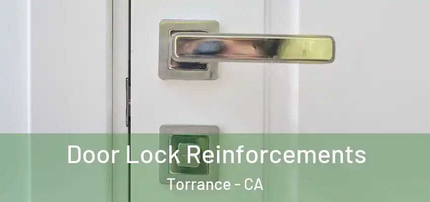  Door Lock Reinforcements Torrance - CA