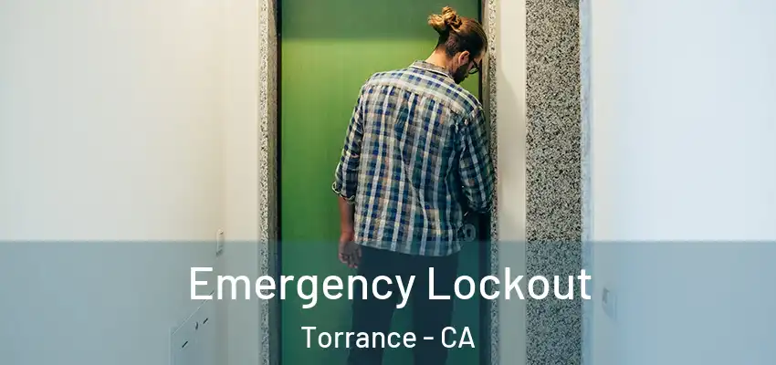  Emergency Lockout Torrance - CA