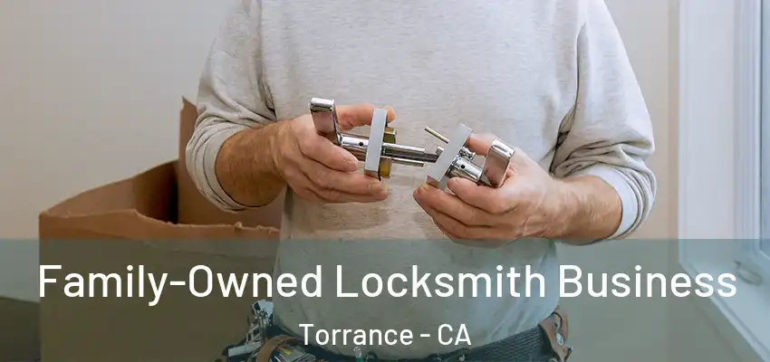  Family-Owned Locksmith Business Torrance - CA