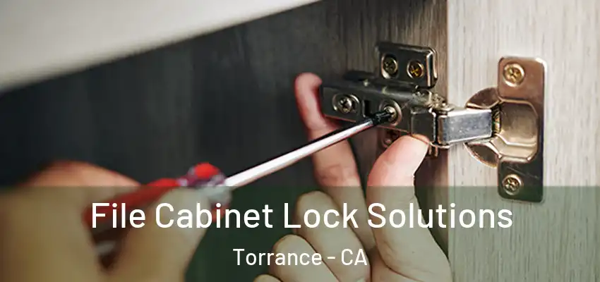  File Cabinet Lock Solutions Torrance - CA