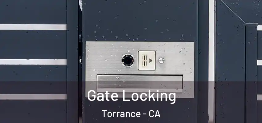  Gate Locking Torrance - CA