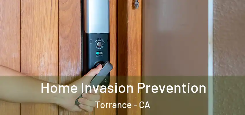  Home Invasion Prevention Torrance - CA