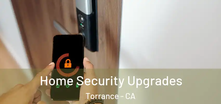  Home Security Upgrades Torrance - CA