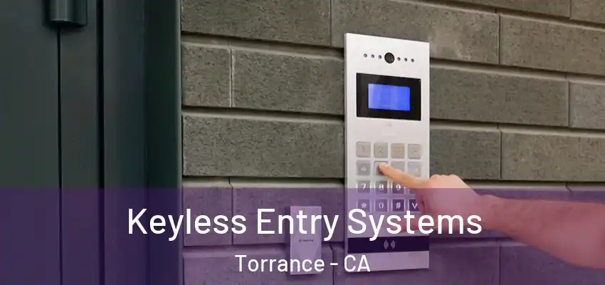  Keyless Entry Systems Torrance - CA