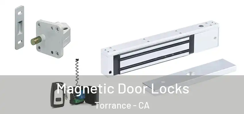  Magnetic Door Locks Torrance - CA