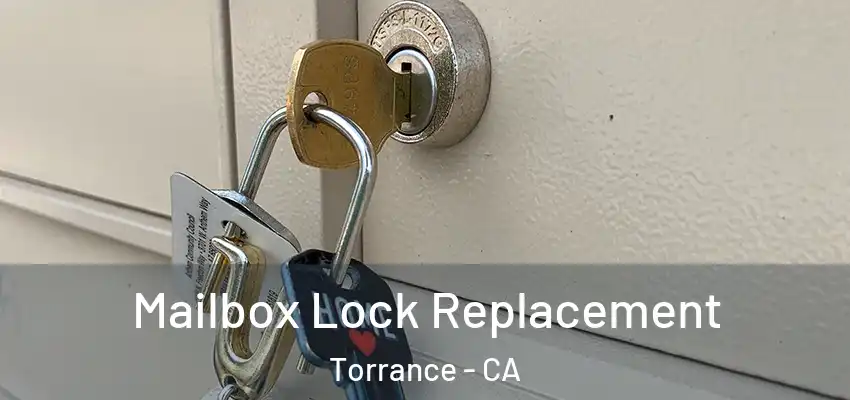  Mailbox Lock Replacement Torrance - CA