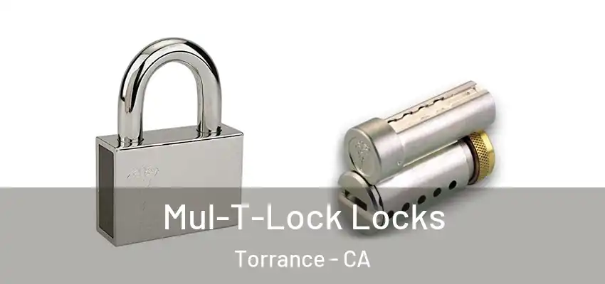  Mul-T-Lock Locks Torrance - CA