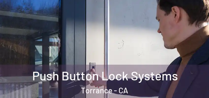  Push Button Lock Systems Torrance - CA