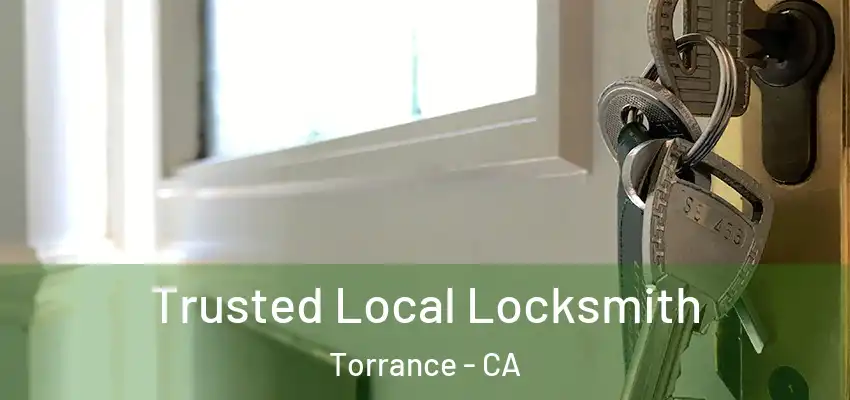  Trusted Local Locksmith Torrance - CA